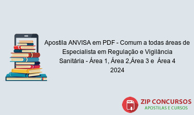 Apostila ANVISA em PDF - Comum a todas áreas de Especialista em Regulação e Vigilância Sanitária - Área 1, Área 2,Área 3 e  Área 4 2024