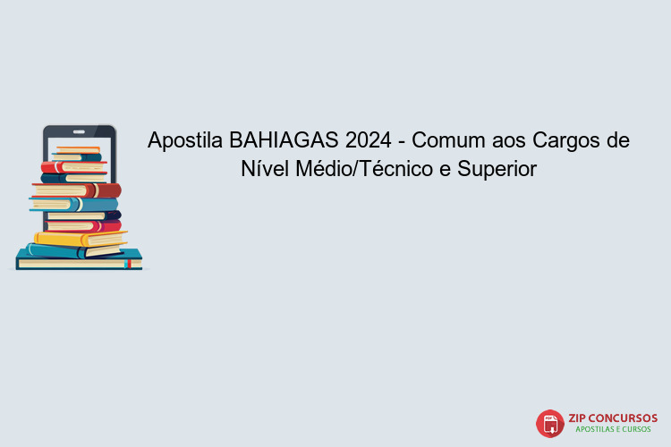 Apostila BAHIAGAS 2024 - Comum aos Cargos de Nível Médio/Técnico e Superior