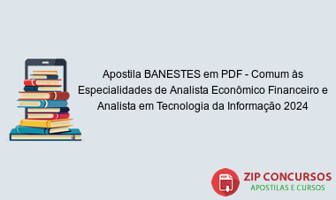 Apostila BANESTES em PDF - Comum às Especialidades de Analista Econômico Financeiro e Analista em Tecnologia da Informação 2024
