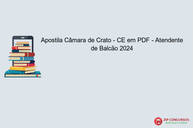 Apostila Câmara de Crato - CE em PDF - Atendente de Balcão 2024