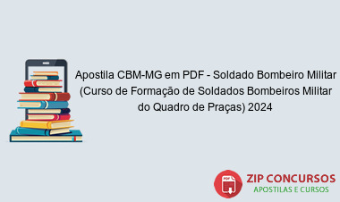 Apostila CBM-MG em PDF - Soldado Bombeiro Militar (Curso de Formação de Soldados Bombeiros Militar do Quadro de Praças) 2024