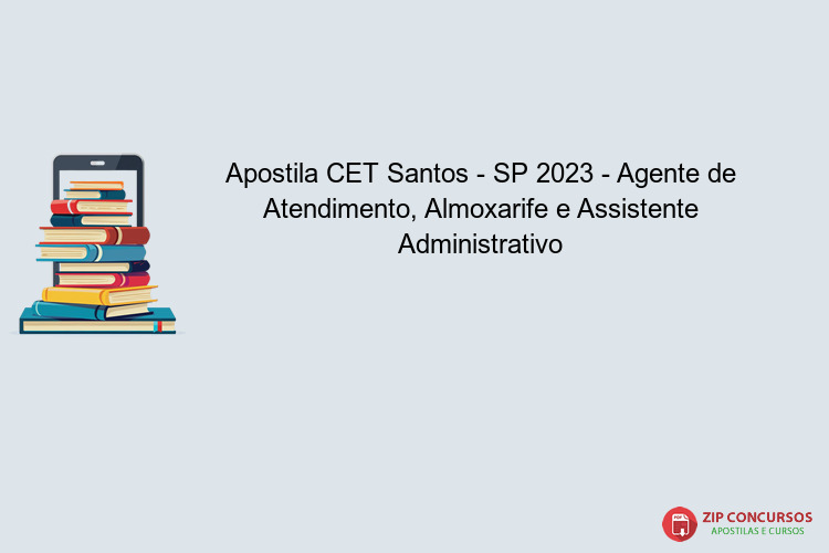 Apostila CET Santos - SP 2023 - Agente de Atendimento, Almoxarife e Assistente Administrativo
