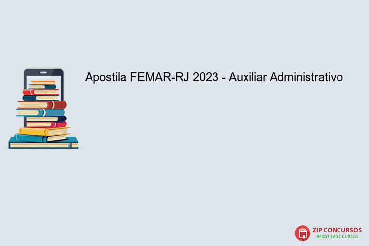 Apostila FEMAR-RJ 2023 - Auxiliar Administrativo