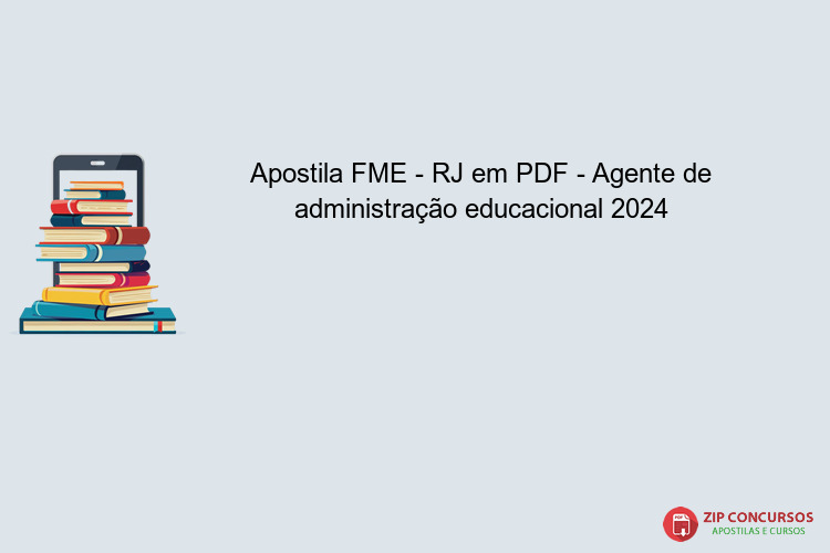 Apostila FME - RJ em PDF - Agente de administração educacional 2024