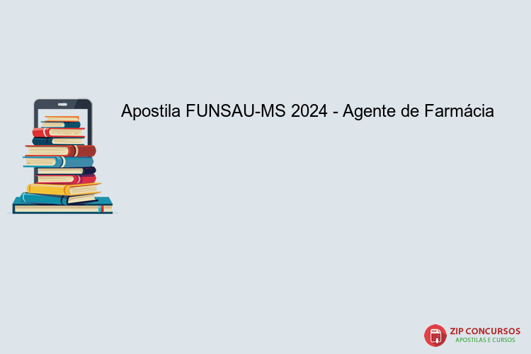 Apostila FUNSAU-MS 2024 - Agente de Farmácia
