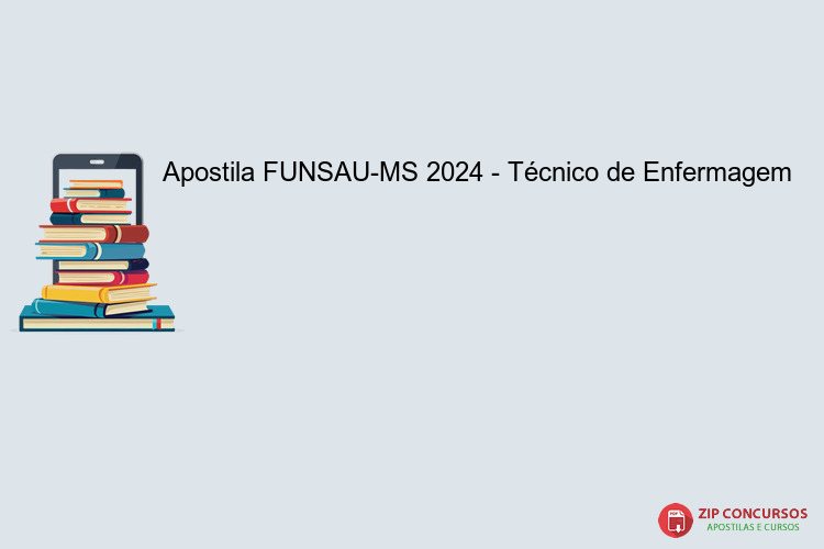 Apostila FUNSAU-MS 2024 - Técnico de Enfermagem
