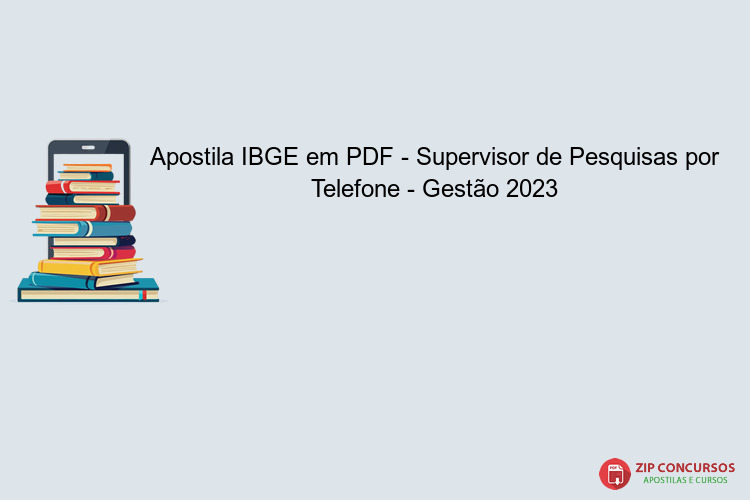 Apostila IBGE em PDF - Supervisor de Pesquisas por Telefone - Gestão 2023