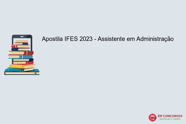Apostila IFES 2023 - Assistente em Administração