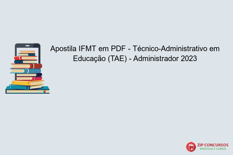 Apostila IFMT em PDF - Técnico-Administrativo em Educação (TAE) - Administrador 2023