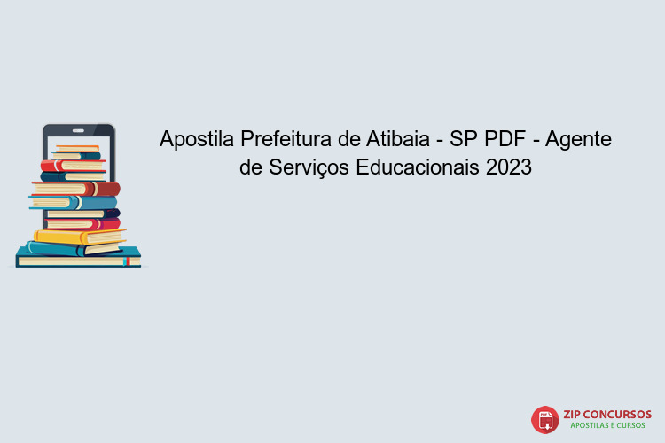 Apostila Prefeitura de Atibaia - SP PDF - Agente de Serviços Educacionais 2023