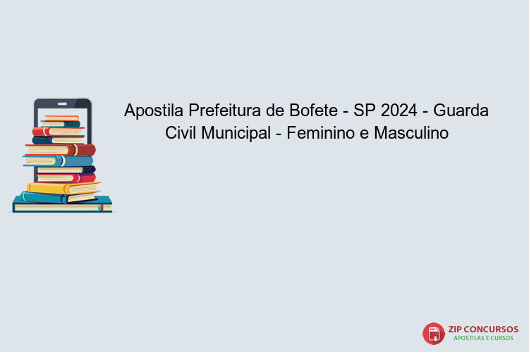 Apostila Prefeitura de Bofete - SP 2024 - Guarda Civil Municipal - Feminino e Masculino