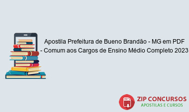 Apostila Prefeitura de Bueno Brandão - MG em PDF - Comum aos Cargos de Ensino Médio Completo 2023