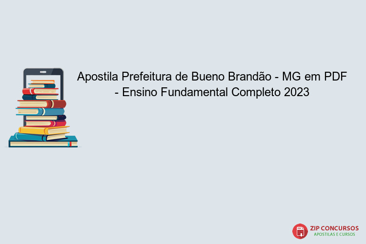 Apostila Prefeitura de Bueno Brandão - MG em PDF - Ensino Fundamental Completo 2023