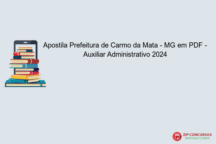 Apostila Prefeitura de Carmo da Mata - MG em PDF - Auxiliar Administrativo 2024