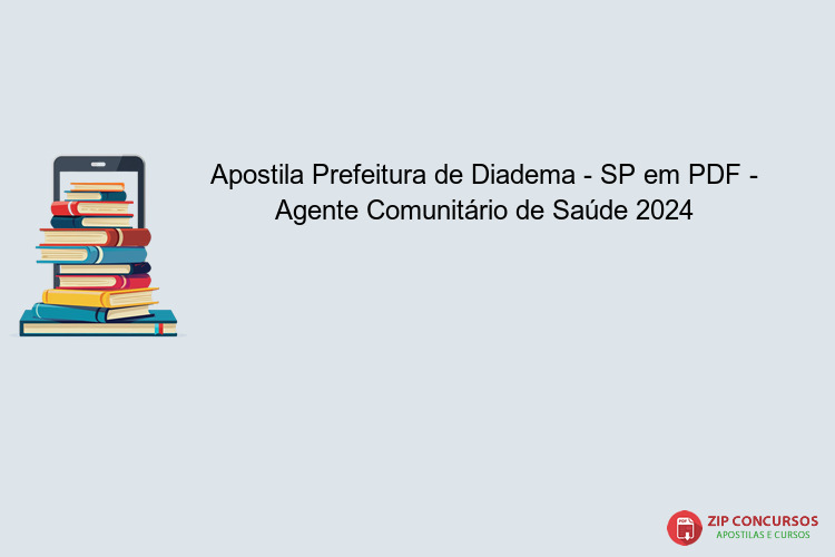 Apostila Prefeitura de Diadema - SP em PDF - Agente Comunitário de Saúde 2024