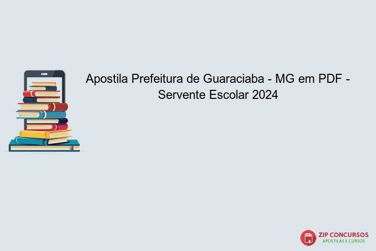 Apostila Prefeitura de Guaraciaba - MG em PDF - Servente Escolar 2024