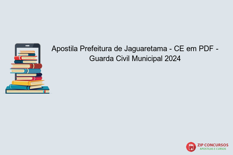 Apostila Prefeitura de Jaguaretama - CE em PDF - Guarda Civil Municipal 2024