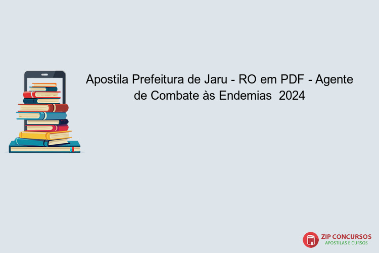 Apostila Prefeitura de Jaru - RO em PDF - Agente de Combate às Endemias  2024