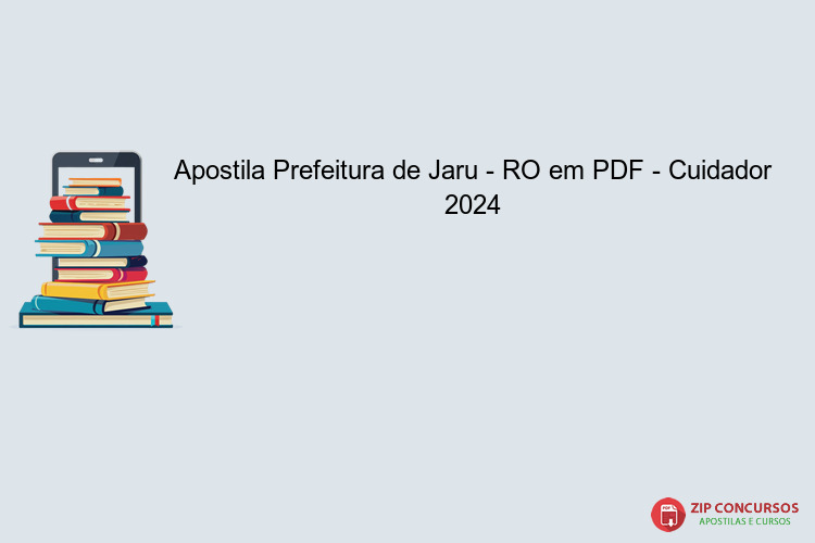 Apostila Prefeitura de Jaru - RO em PDF - Cuidador 2024