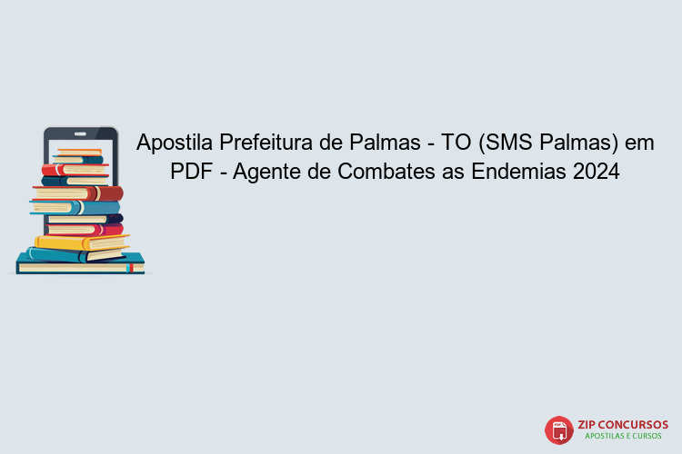Apostila Prefeitura de Palmas - TO (SMS Palmas) em PDF - Agente de Combates as Endemias 2024