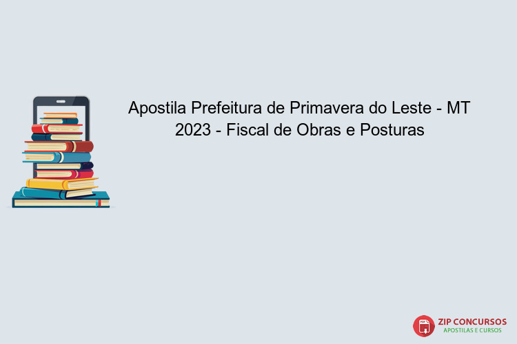 Apostila Prefeitura de Primavera do Leste - MT 2023 - Fiscal de Obras e Posturas