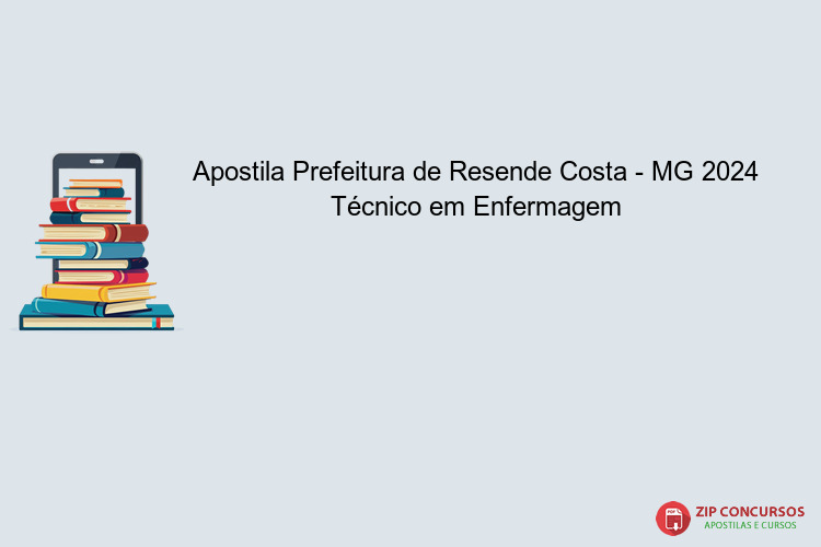 Apostila Prefeitura de Resende Costa - MG 2024 Técnico em Enfermagem