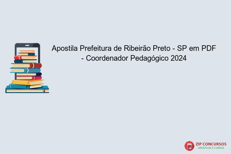 Apostila Prefeitura de Ribeirão Preto - SP em PDF - Coordenador Pedagógico 2024