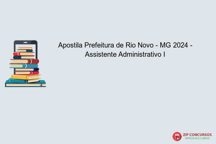 Apostila Prefeitura de Rio Novo - MG 2024 - Assistente Administrativo I