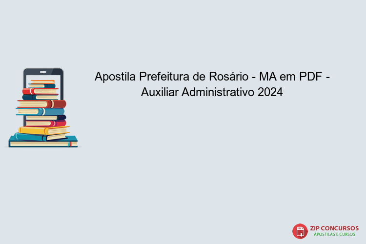 Apostila Prefeitura de Rosário - MA em PDF - Auxiliar Administrativo 2024