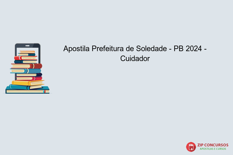 Apostila Prefeitura de Soledade - PB 2024 - Cuidador