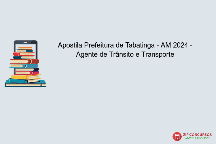 Apostila Prefeitura de Tabatinga - AM 2024 - Agente de Trânsito e Transporte