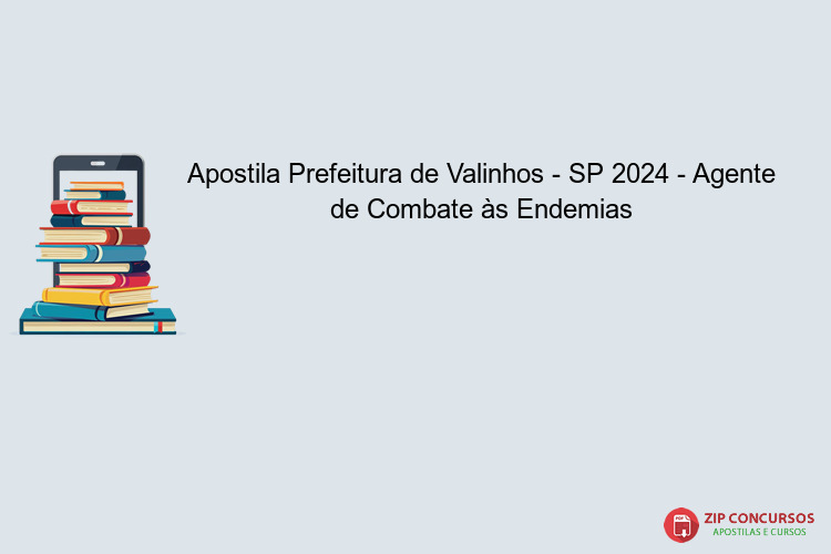 Apostila Prefeitura de Valinhos - SP 2024 - Agente de Combate às Endemias