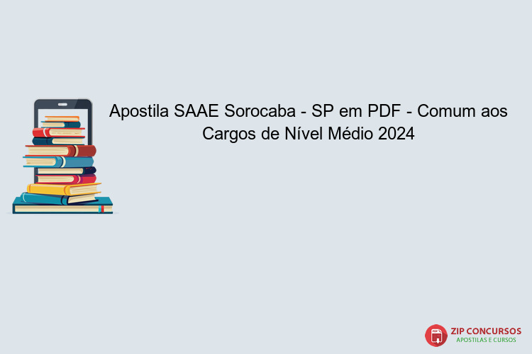 Apostila SAAE Sorocaba - SP em PDF - Comum aos Cargos de Nível Médio 2024