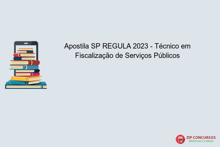 Apostila SP REGULA 2023 - Técnico em Fiscalização de Serviços Públicos