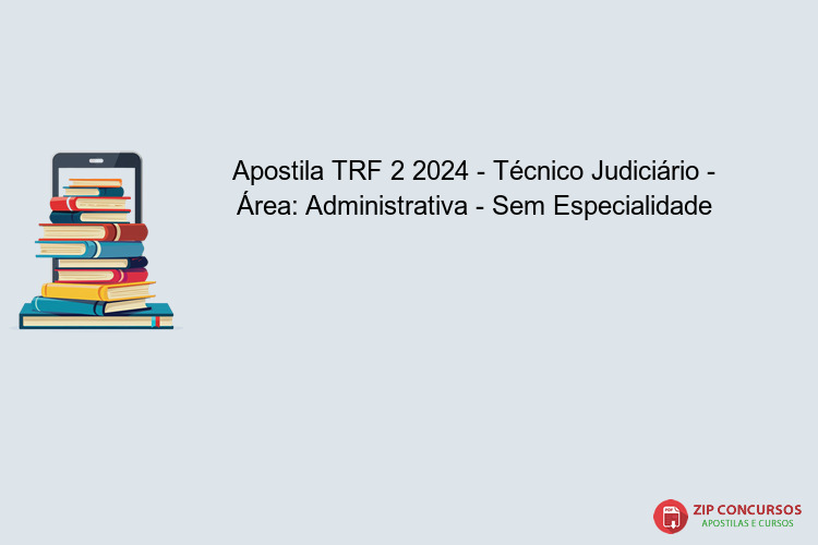 Apostila TRF 2 2024 - Técnico Judiciário - Área: Administrativa - Sem Especialidade
