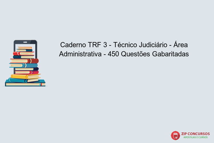 Caderno TRF 3 - Técnico Judiciário - Área Administrativa - 450 Questões Gabaritadas