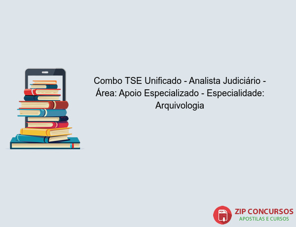 Combo TSE Unificado - Analista Judiciário - Área: Apoio Especializado - Especialidade: Arquivologia