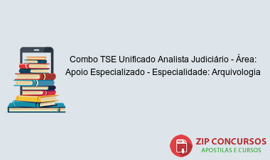 Combo TSE Unificado Analista Judiciário - Área: Apoio Especializado - Especialidade: Arquivologia