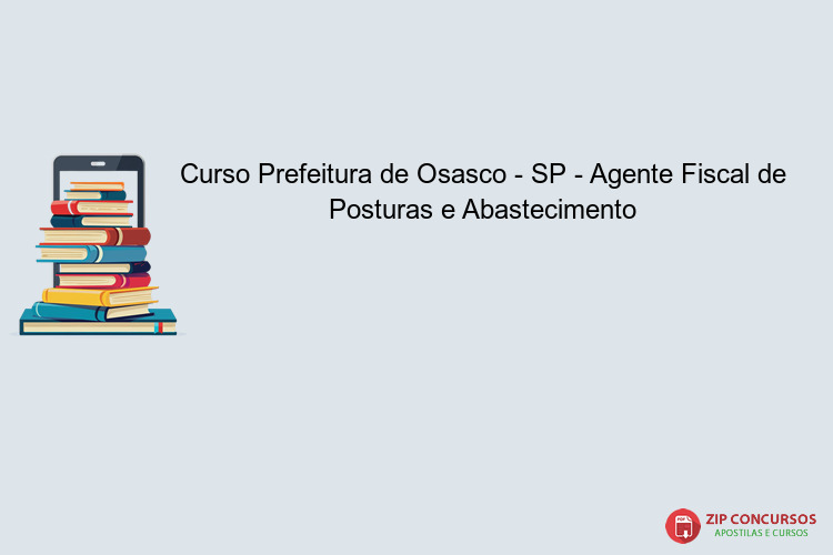 Curso Prefeitura de Osasco - SP - Agente Fiscal de Posturas e Abastecimento
