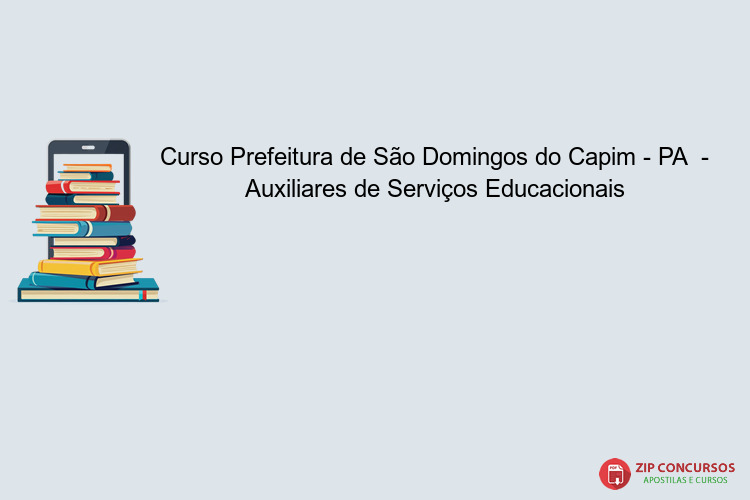 Curso Prefeitura de São Domingos do Capim - PA  - Auxiliares de Serviços Educacionais