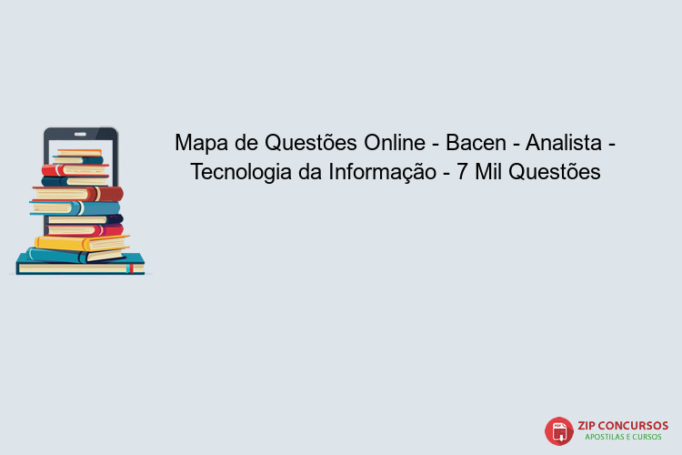 Mapa de Questões Online - Bacen - Analista - Tecnologia da Informação - 7 Mil Questões