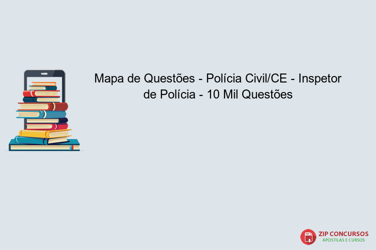 Mapa de Questões - Polícia Civil/CE - Inspetor de Polícia - 10 Mil Questões