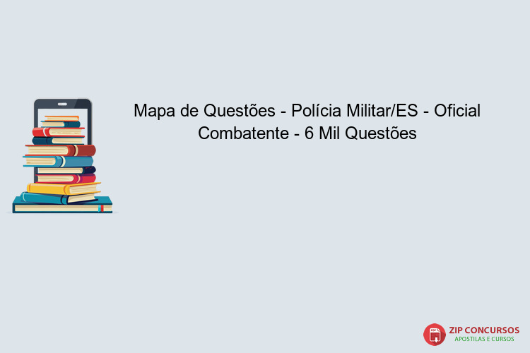 Mapa de Questões - Polícia Militar/ES - Oficial Combatente - 6 Mil Questões