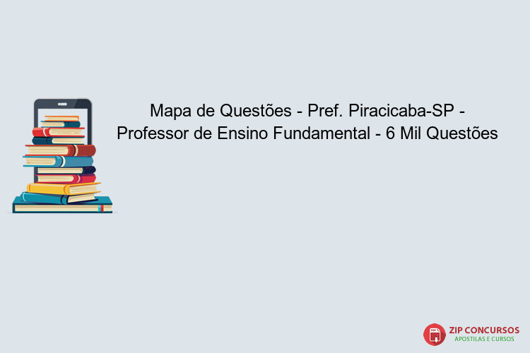 Mapa de Questões - Pref. Piracicaba-SP - Professor de Ensino Fundamental - 6 Mil Questões