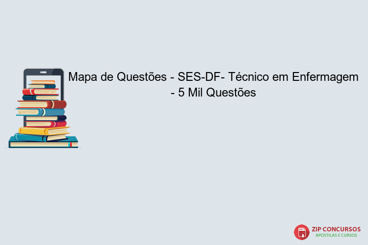 Mapa de Questões - SES-DF- Técnico em Enfermagem - 5 Mil Questões