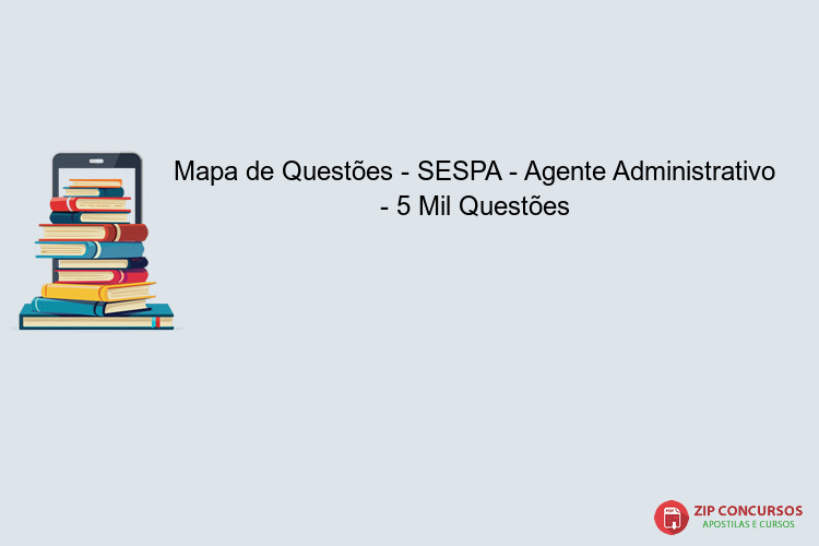Mapa de Questões - SESPA - Agente Administrativo - 5 Mil Questões