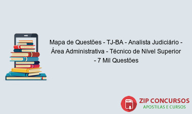 Mapa de Questões - TJ-BA - Analista Judiciário - Área Administrativa - Técnico de Nível Superior - 7 Mil Questões
